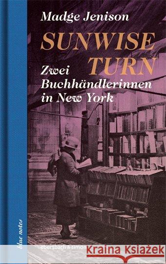 Sunwise Turn : Zwei Buchhändlerinnen in New York Jenison, Madge 9783869151861 Ebersbach & Simon