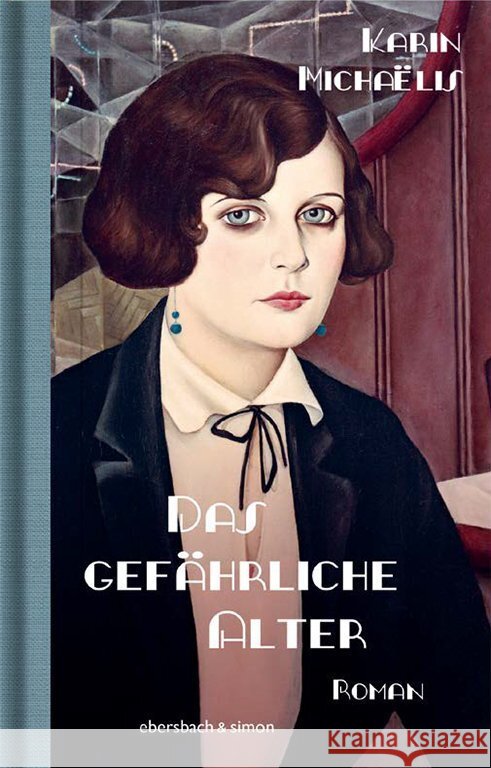 Das gefährliche Alter Michaëlis, Karin 9783869153209 Ebersbach & Simon