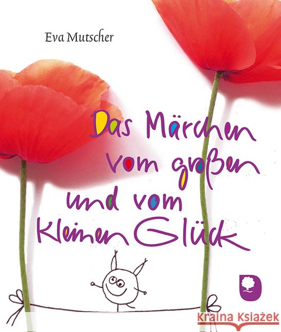 Das Märchen vom großen und vom kleinen Glück Mutscher, Eva 9783869173542 Eschbach