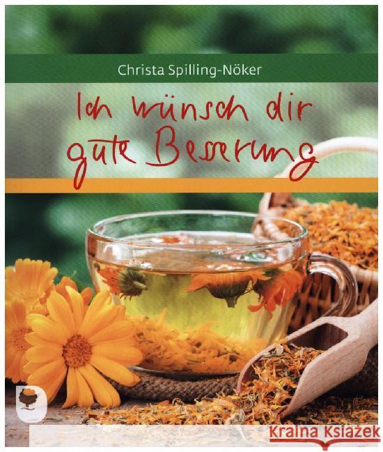 Ich wünsch dir gute Besserung Spilling-Nöker, Christa 9783869177854 Eschbach