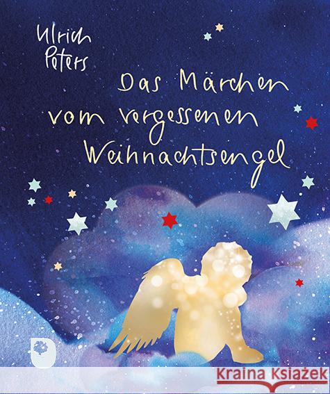 Das Märchen vom vergessenen Weihnachtsengel Peters, Ulrich 9783869179766