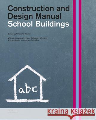 School Buildings: Construction and Design Manual Meuser, Natascha 9783869220383