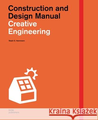 Creative Engineering Ralph E. Hammann Klaus Daniels 9783869221816 Dom Publishers