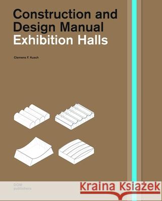 Exhibition Halls Clemens F. Kusch 9783869221847 Dom Publishers