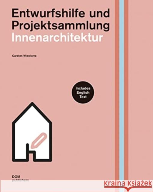 Innenarchitektur Entwurfshilfe und Projektsammlung Carsten Wiewiorra   9783869223643