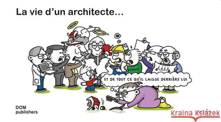 La Vie d'Un Architecte ... Et de Tout Ce Qu'il Laisse Derrière Lui Hermans, Mike 9783869225432