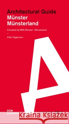 Munster / Munsterland: Architectural Guide Tiggemann, Anke 9783869226057 Dom Publishers