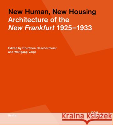 New Human, New Housing: Architecture of the New Frankfurt 1925-1933 Voigt, Wolfgang 9783869227214