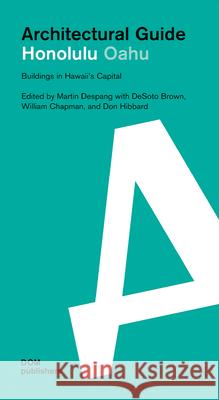Honolulu Oahu: Architectural Guide: Buildings in Hawaii's Capital DeSoto Brown 9783869228457 Dom Publishers