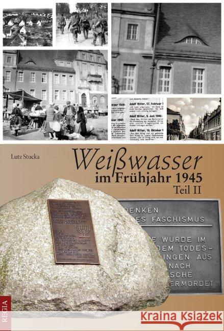 Weißwasser im Frühjahr 1945. Tl.2 Stucka, Lutz 9783869292991