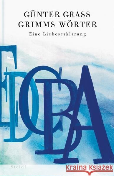 Grimms Wörter : Eine Liebeserklärung Grass, Günter   9783869301556 Steidl