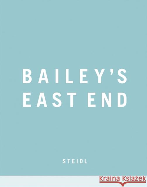 Bailey's East End David Bailey 9783869305349 Steidl Publishers