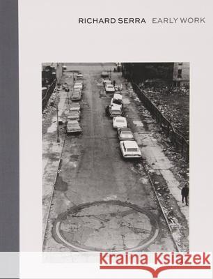 Richard Serra: Early Work Richard Serra 9783869307169