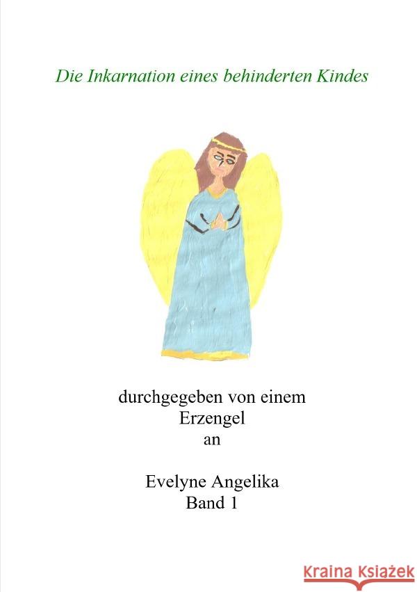 Die Inkarnation eines behinderten Kindes : Band 1 Bradacz, Evelyne Angelika 9783869314051 epubli