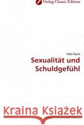 Sexualität und Schuldgefühl Rank, Otto 9783869320656 Verlag Classic Edition