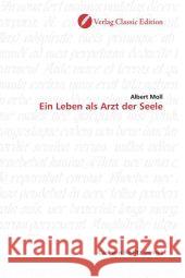 Ein Leben als Arzt der Seele Moll, Albert 9783869320687