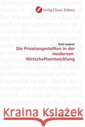 Die Privatangestellten in der modernen  Wirtschaftsentwicklung Lederer, Emil 9783869320755