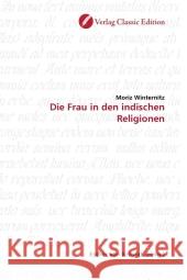 Die Frau in den indischen Religionen Winternitz, Moriz 9783869320786