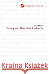 History and Historical Problems Scott, Ernest 9783869320908 Verlag Classic Edition