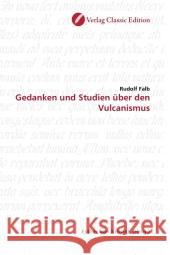 Gedanken und Studien über den Vulcanismus Falb, Rudolf 9783869321073 Verlag Classic Edition