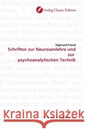 Schriften zur Neurosenlehre und zur  psychoanalytischen Technik Freud, Sigmund   9783869321141 Verlag Classic Edition