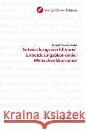 Entwicklungswerttheorie, Entwicklungsökonomie, Menschenökonomie Goldscheid, Rudolf 9783869321332