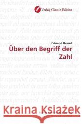 Über den Begriff der Zahl Husserl, Edmund 9783869321721 Verlag Classic Edition