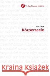 Körperseele Giese, Fritz 9783869321745 Verlag Classic Edition