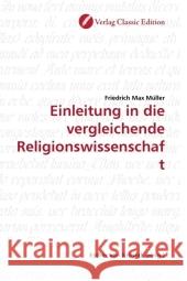 Einleitung in die vergleichende Religionswissenschaft Müller, Friedrich M. 9783869321929 Verlag Classic Edition