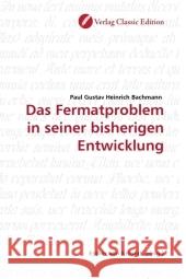 Das Fermatproblem in seiner bisherigen Entwicklung Bachmann, Paul G. H.   9783869322117