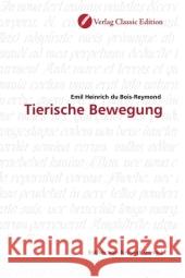 Tierische Bewegung du Bois-Reymond, Emil Heinrich 9783869322155