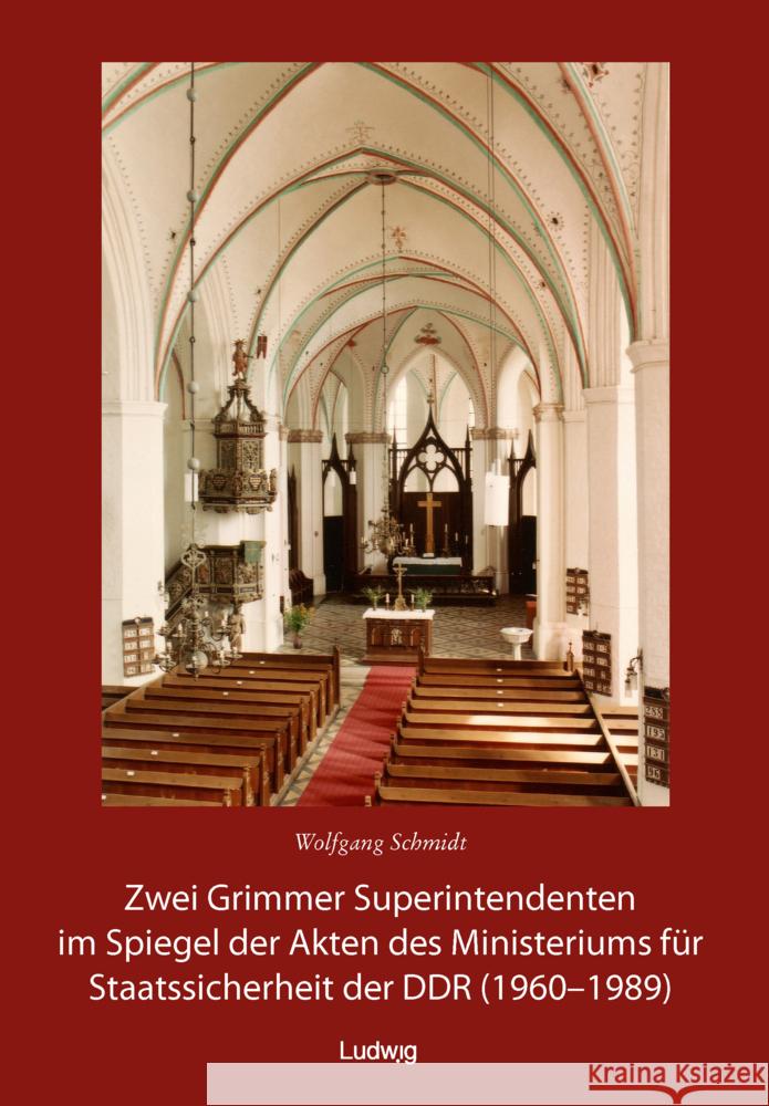 Zwei Grimmer Superintendenten im Spiegel der Akten des Ministeriums für Staatssicherheit (1960 - 1989) Schmidt, Wolfgang 9783869354651