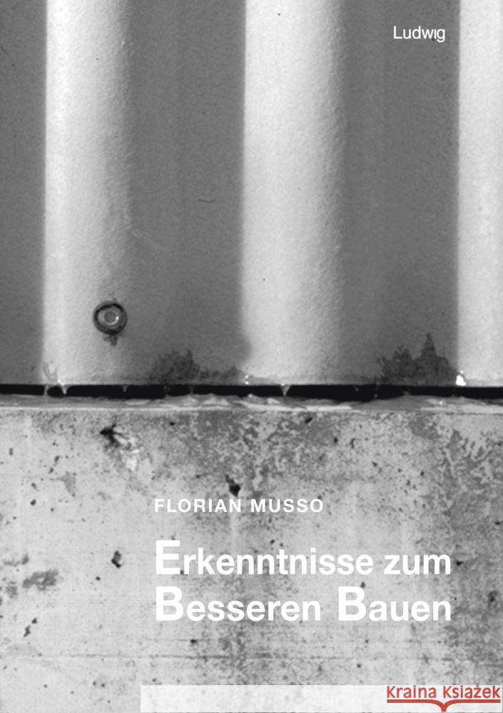 Erkenntnisse zum besseren Bauen Musso, Florian 9783869354880
