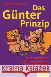 Das Günter-Prinzip : So motivieren Sie Ihren inneren Schweinehund Frädrich, Stefan 9783869361697