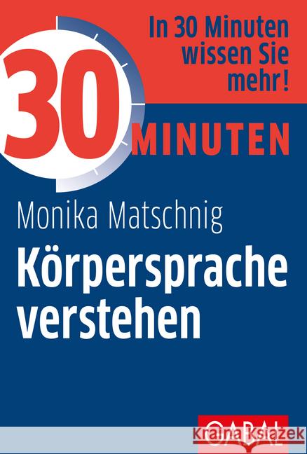 30 Minuten - Körpersprache verstehen Matschnig, Monika 9783869363226 GABAL