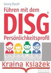 Führen mit dem DISG-Persönlichkeitsprofil : DISG-Wissen Mitarbeiterführung Dauth, Georg 9783869364384 GABAL