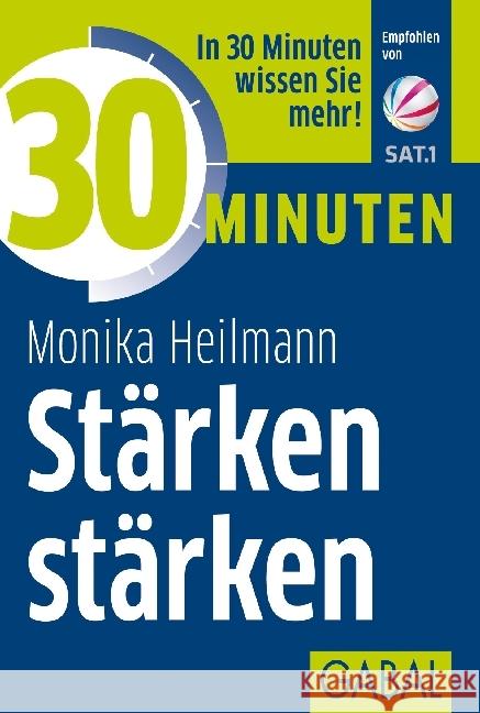 30 Minuten Stärken stärken : In 30 Minuten wissen Sie mehr! Heilmann, Monika 9783869367354 GABAL