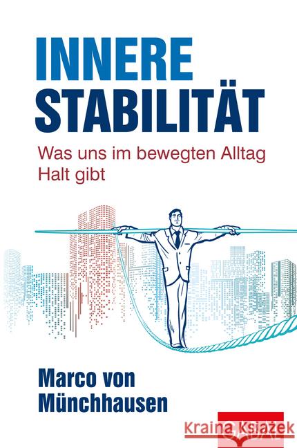 Innere Stabilität : Was uns im bewegten Alltag Halt gibt Münchhausen, Marco von 9783869368016 GABAL