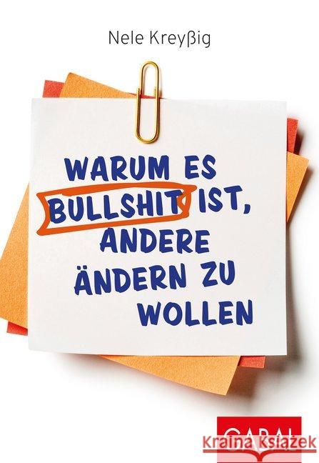 Warum es Bullshit ist, andere ändern zu wollen Kreyßig, Nele 9783869369709