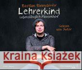 Lehrerkind, 3 Audio-CDs : Lebenslänglich Pausenhof. Gekürzte Autorenlesung Bielendorfer, Bastian 9783869521374 OSTERWOLDaudio