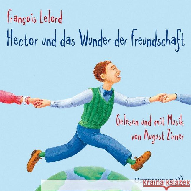 Hector und das Wunder der Freundschaft, 4 Audio-CDs : Gekürzte Lesung Lelord, François 9783869521602 OSTERWOLDaudio