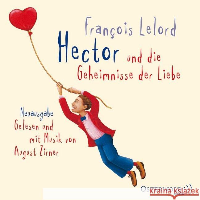 Hector und die Geheimnisse der Liebe, 4 Audio-CDs : Gekürzte Lesung Lelord, François 9783869521633 OSTERWOLDaudio