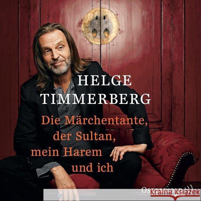 Die Märchentante, der Sultan, mein Harem und ich, 2 Audio-CDs : Gesprochen vom Autor Timmerberg, Helge 9783869522166 OSTERWOLDaudio
