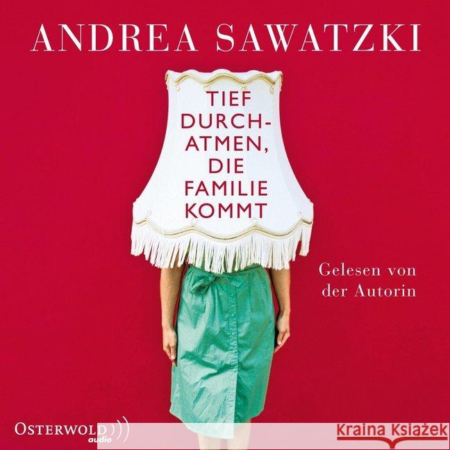 Tief durchatmen, die Familie kommt, 4 Audio-CDs : Ungekürzte Ausgabe Sawatzki, Andrea 9783869522364 OSTERWOLDaudio