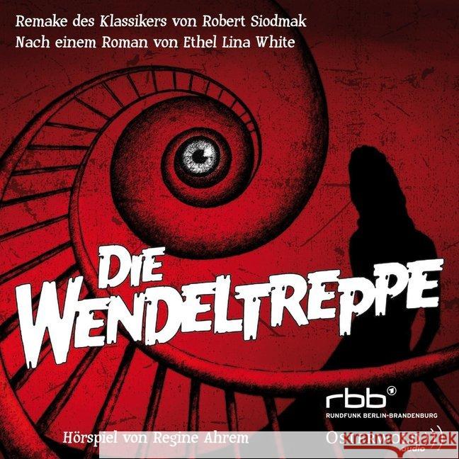 Die Wendeltreppe, 1 Audio-CD (Remake) : Remake des Hollywood-Klassikers. Hörspiel White, Ethel L. 9783869522524 OSTERWOLDaudio