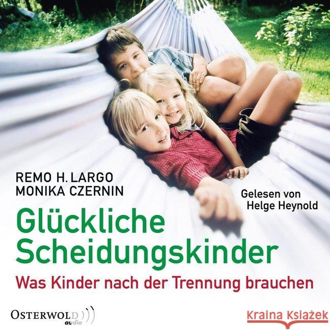 Glückliche Scheidungskinder, 2 MP3-CDs : Was Kinder nach der Trennung brauchen. Ungekürzte Ausgabe. Lesung Largo, Remo H.; Czernin, Monika 9783869524351