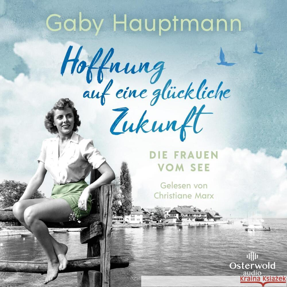 Hoffnung auf eine glückliche Zukunft, 2 Audio-CD, 2 MP3 Hauptmann, Gaby 9783869526072