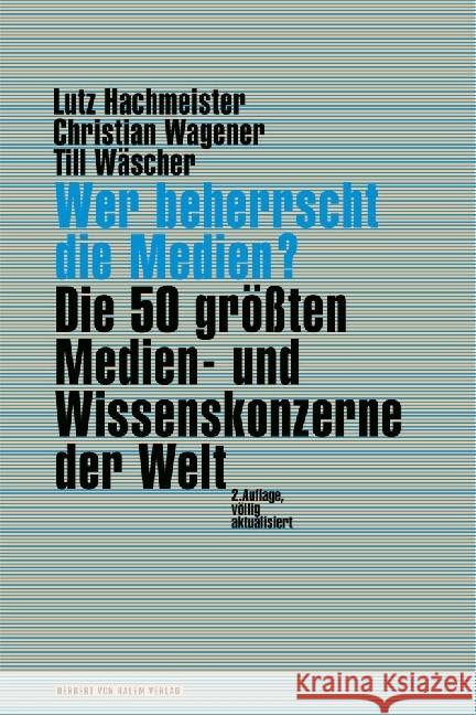 Wer beherrscht die Medien? Hachmeister, Lutz, Wagener, Christian, Wäscher, Till 9783869625829