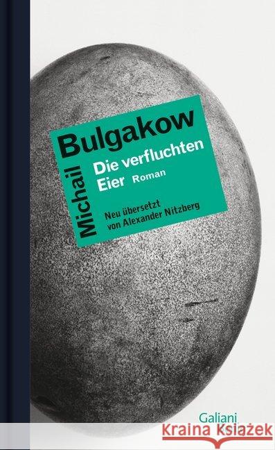 Die verfluchten Eier : Roman Bulgakow, Michail 9783869710921 Galiani, Berlin