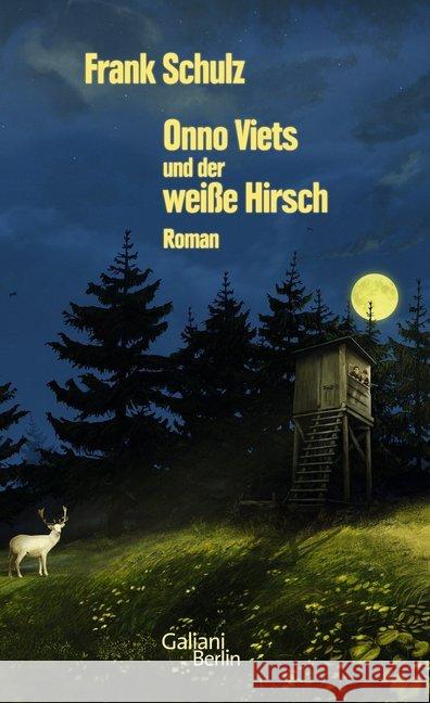 Onno Viets und der weiße Hirsch : Roman Schulz, Frank 9783869711270 Galiani, Berlin